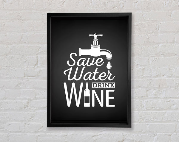 Save Water Drink Wine Framed Print