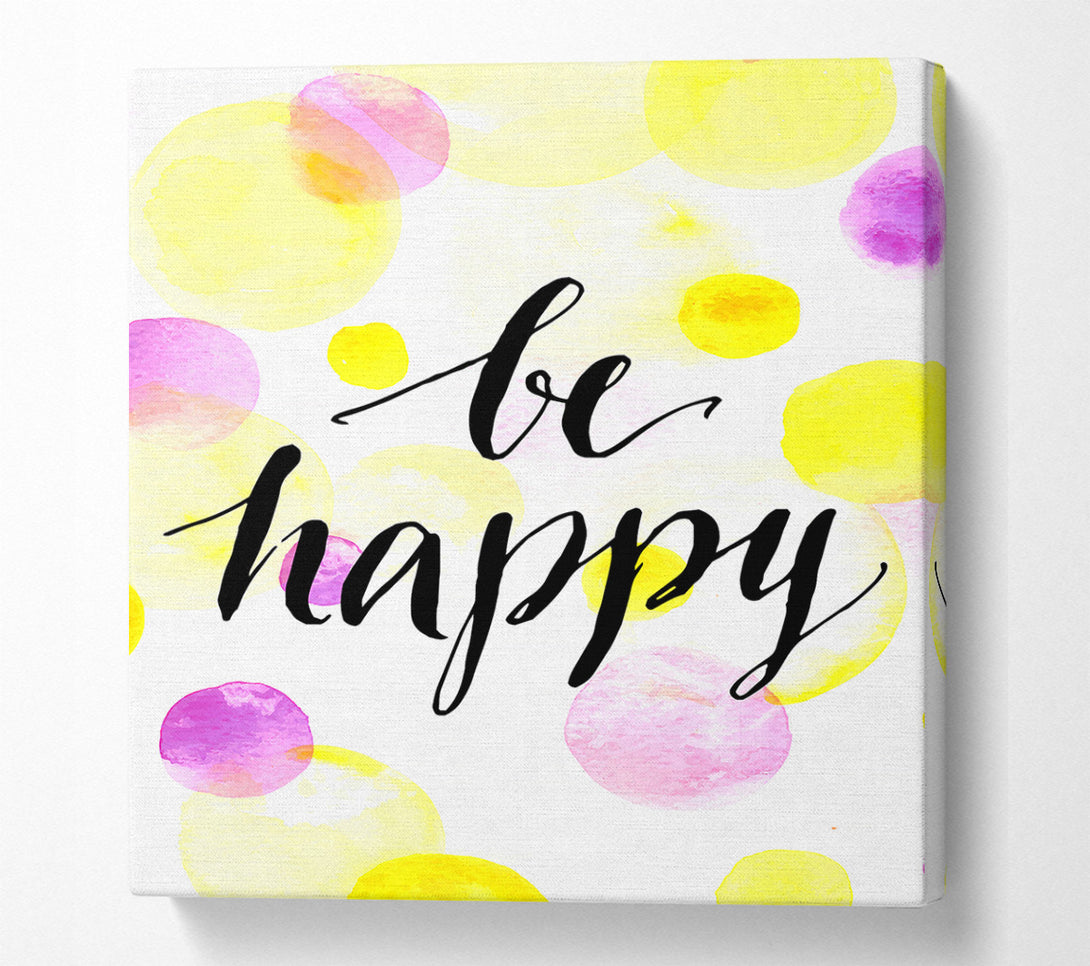  A Canvas Print of Be Happy 2 Canvas Wall Art