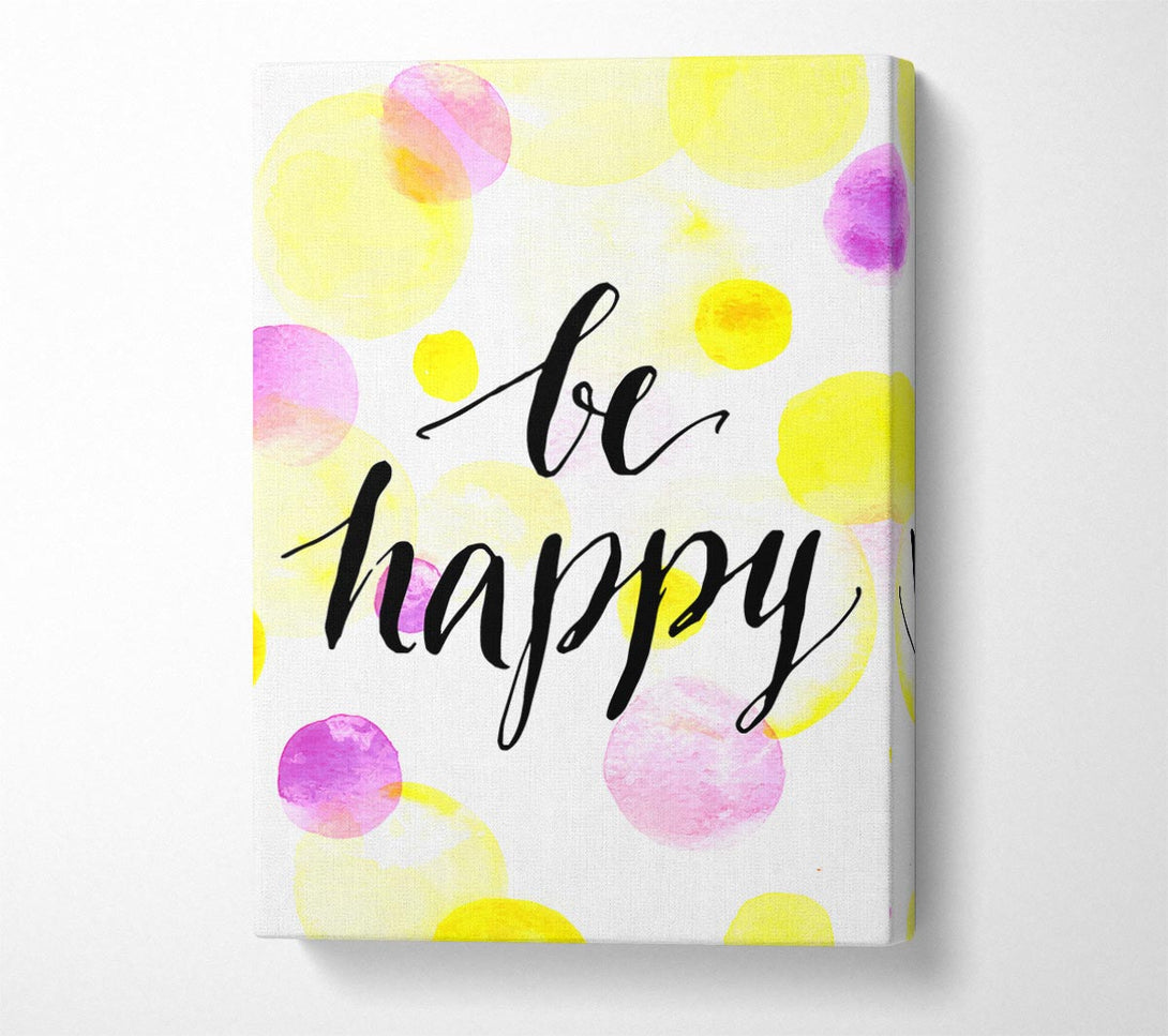 A Canvas Print of Be Happy 2 Canvas Wall Art