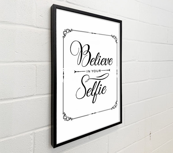 Believe In Your Selfie