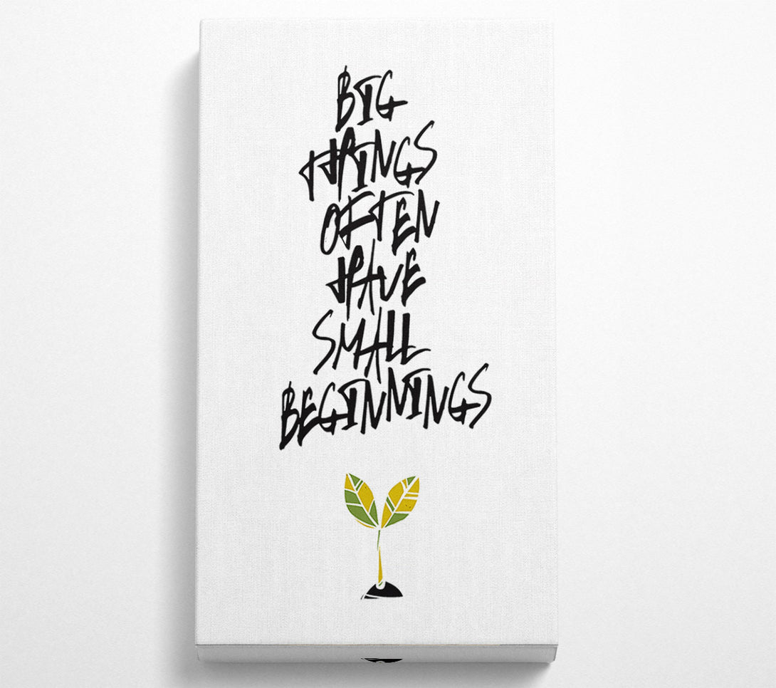  A Canvas Print of Small Beginnings Canvas Print