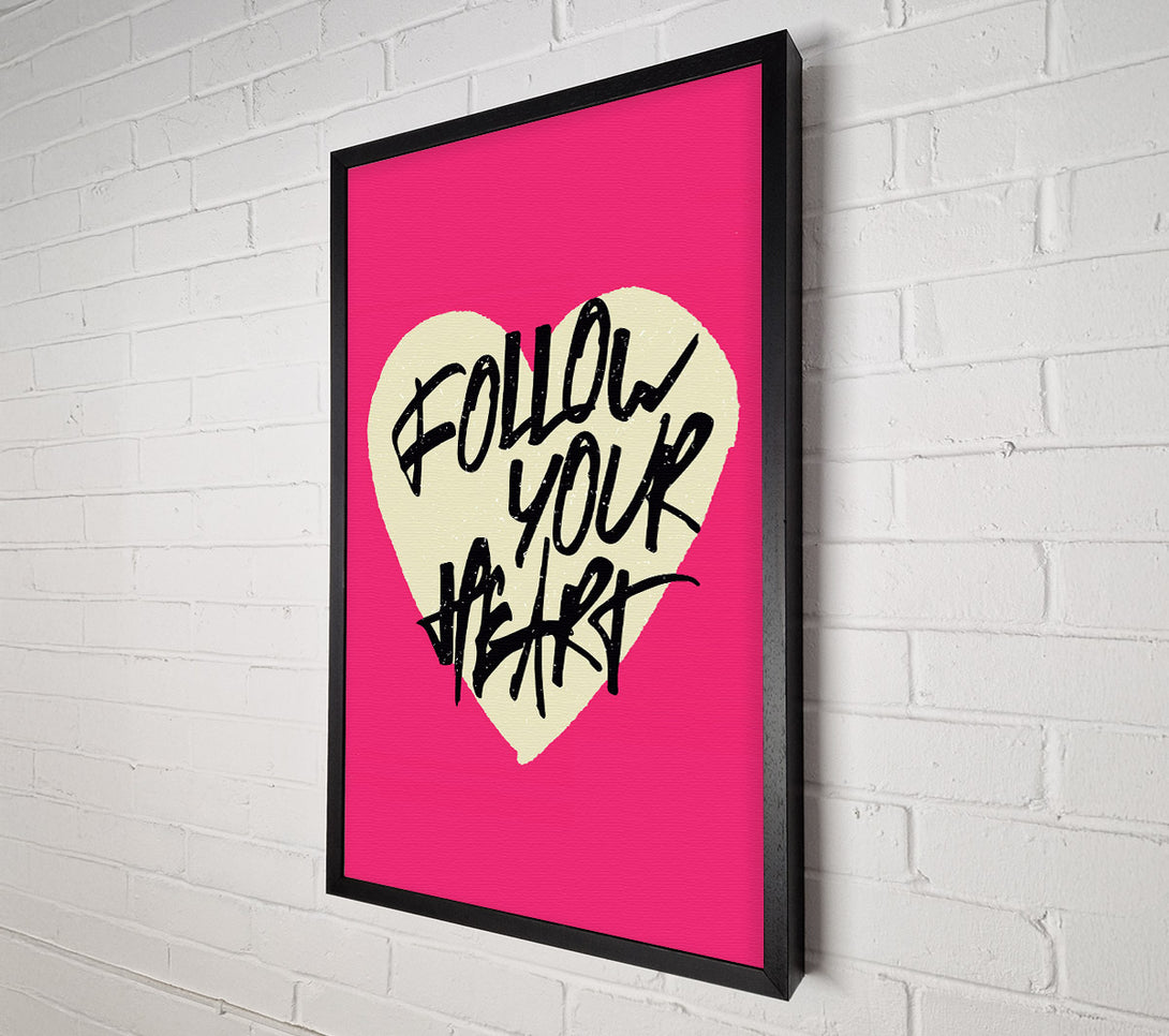  A Canvas Print of Follow Your heart 1 Canvas Wall Art