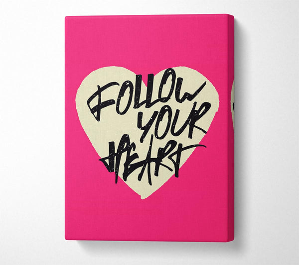  A Canvas Print of Follow Your heart 1 Canvas Wall Art