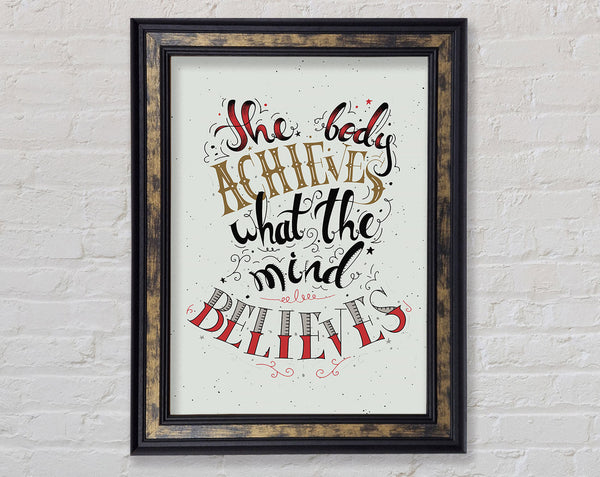 The Body Achieves What The Mind Framed Print