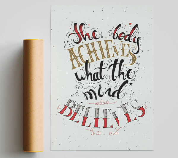 The Body Achieves What The Mind Print