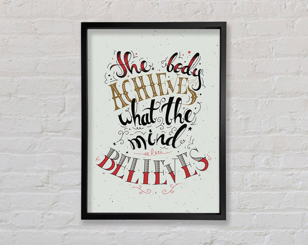The Body Achieves What The Mind Framed Print