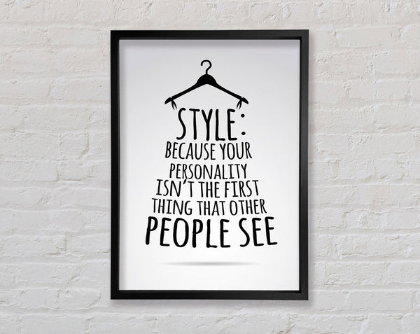 Style Because Your Personality Framed Print