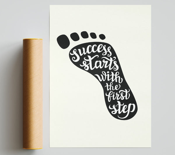 Success Starts With The First Step Print