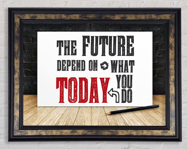 The Future Depends On Framed Print