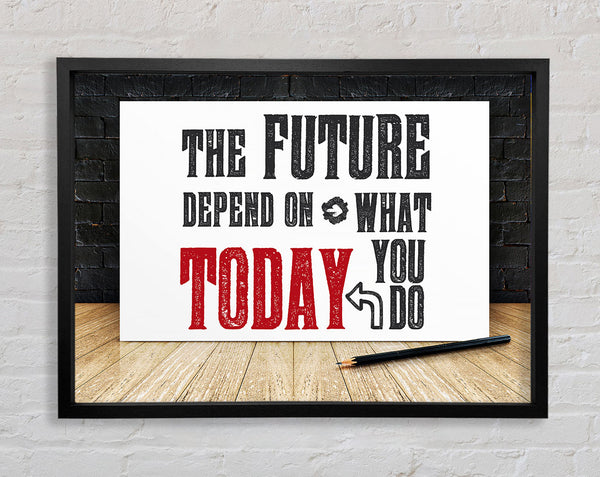 The Future Depends On Framed Print