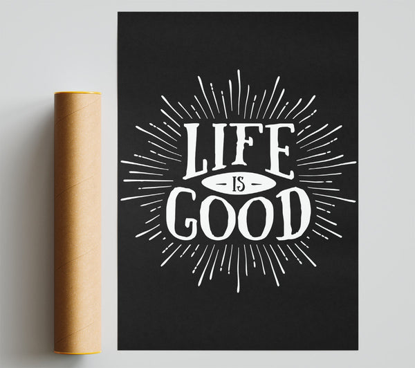 Life Is Good Print