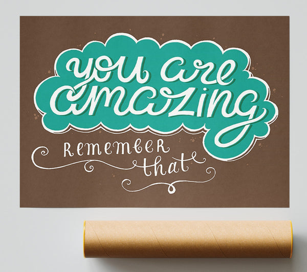 You Are Amazing Remember That Giclee Print