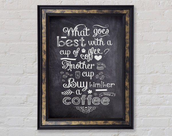 What Goes Best With Coffee_ Framed Print