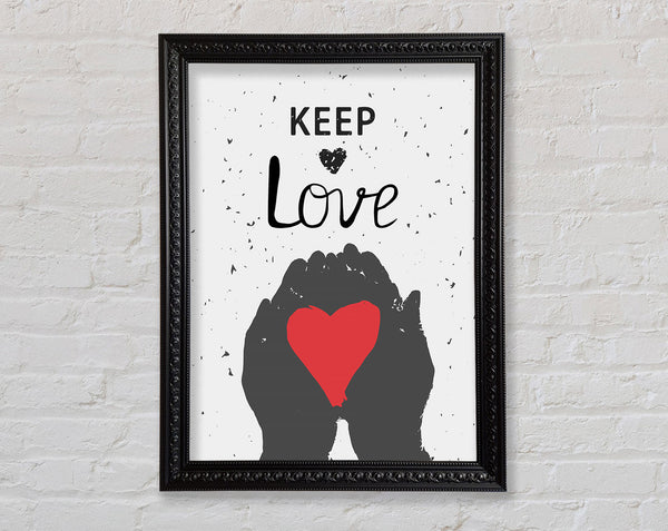 Keep Love Framed Print