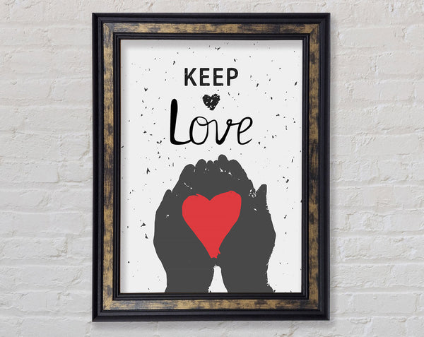 Keep Love Framed Print