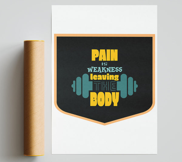 Pain Is Weakness Leaving The Body Giclee Print