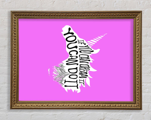 If You Can Dream It Unicorn Framed Print