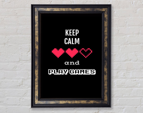 Keep Calm And Play Games Framed Print