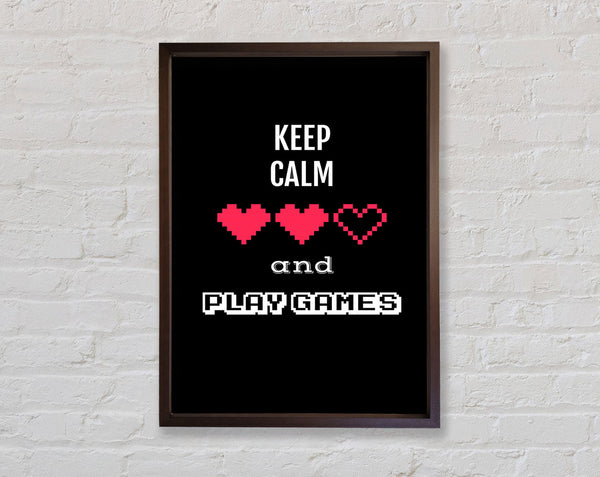 Keep Calm And Play Games Framed Print