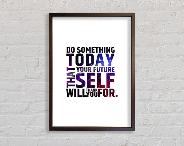 Do Something Today 2 Framed Print