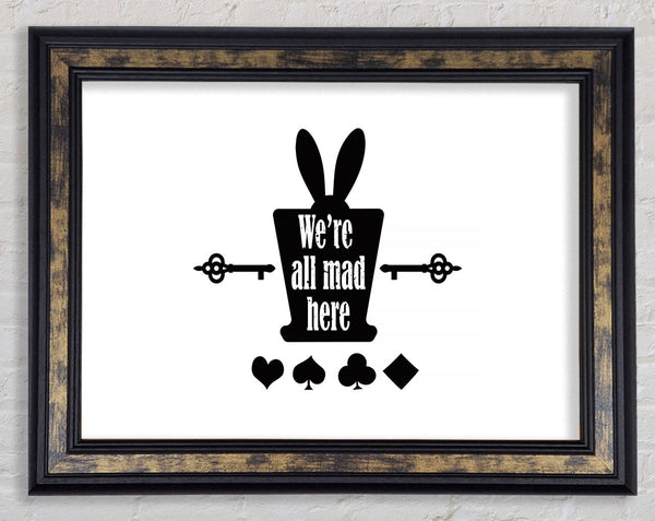 Were All Mad Here Framed Print