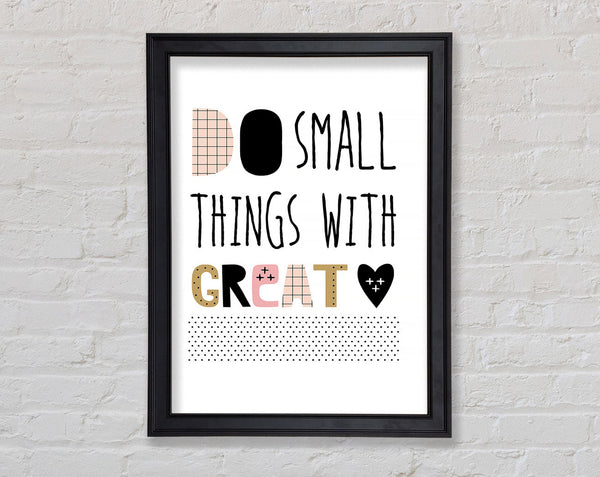 Do Small Thing With 2 Framed Print