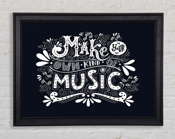 Make Your Own Kind Of Music Framed Print