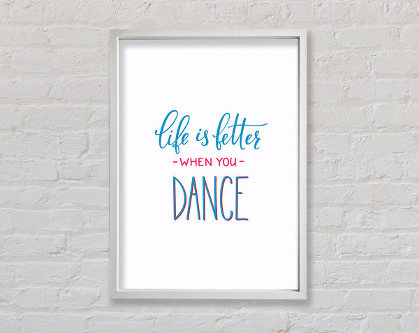 Life Is Better When You Dance 2 Framed Print