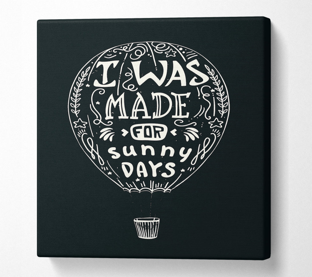  A Canvas Print of I Was Made For Sunny Days Canvas Wall Art