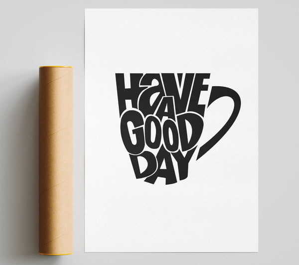Have A Good Day 2 Print