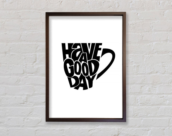 Have A Good Day 2 Framed Print