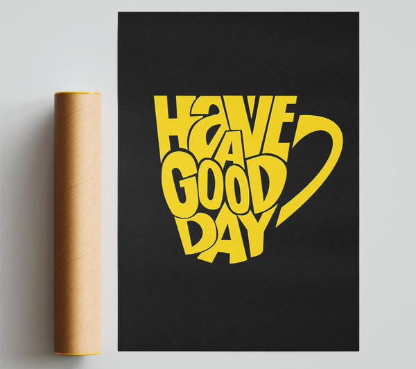 Have A Good Day 1 Poster