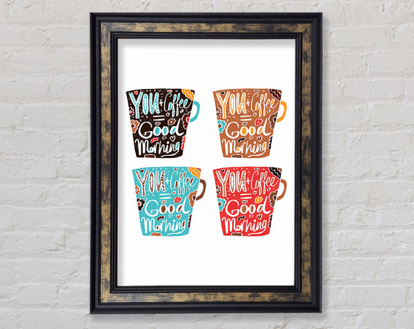 You Coffee Good Morning Framed Print