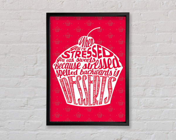 Stressed Spelled Backwards Desserts Framed Print