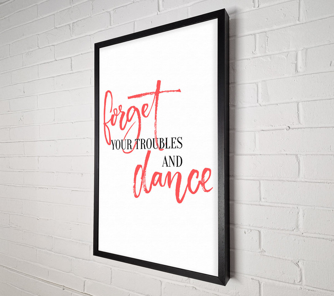  A Canvas Print of Forget Your Troubles Canvas Art
