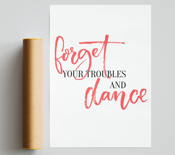 Forget Your Troubles Print