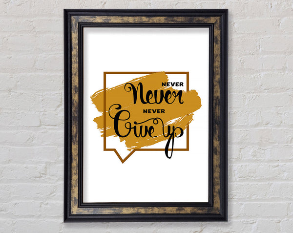 Never Give Up 3 Framed Print