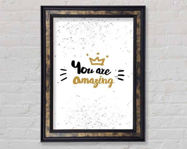 You Are Amazing 1 Framed Print