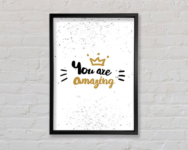 You Are Amazing 1 Framed Print