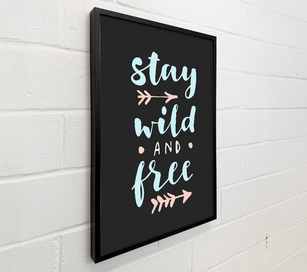 Stay Wild And Free
