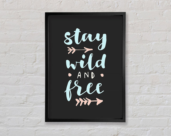Stay Wild And Free Framed Print