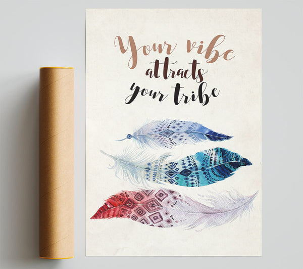 Your Vibe Attracts Your Tribe Print