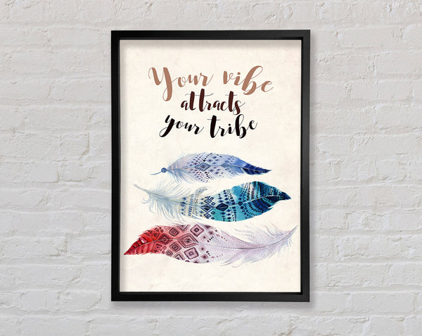 Your Vibe Attracts Your Tribe Framed Print