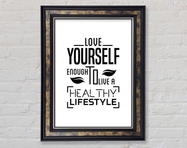 Love Yourself Enough Framed Print