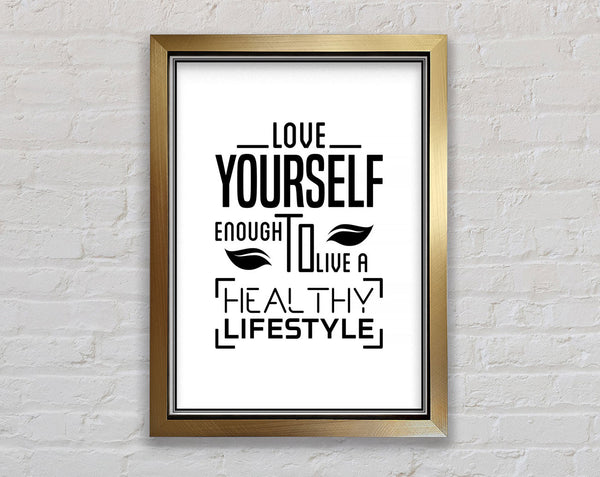 Love Yourself Enough Framed Print