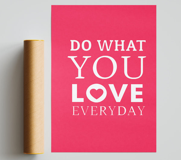 Do What You Love Everyday Giclee Print