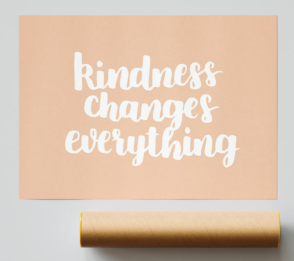 Kindness Changes Everything Poster