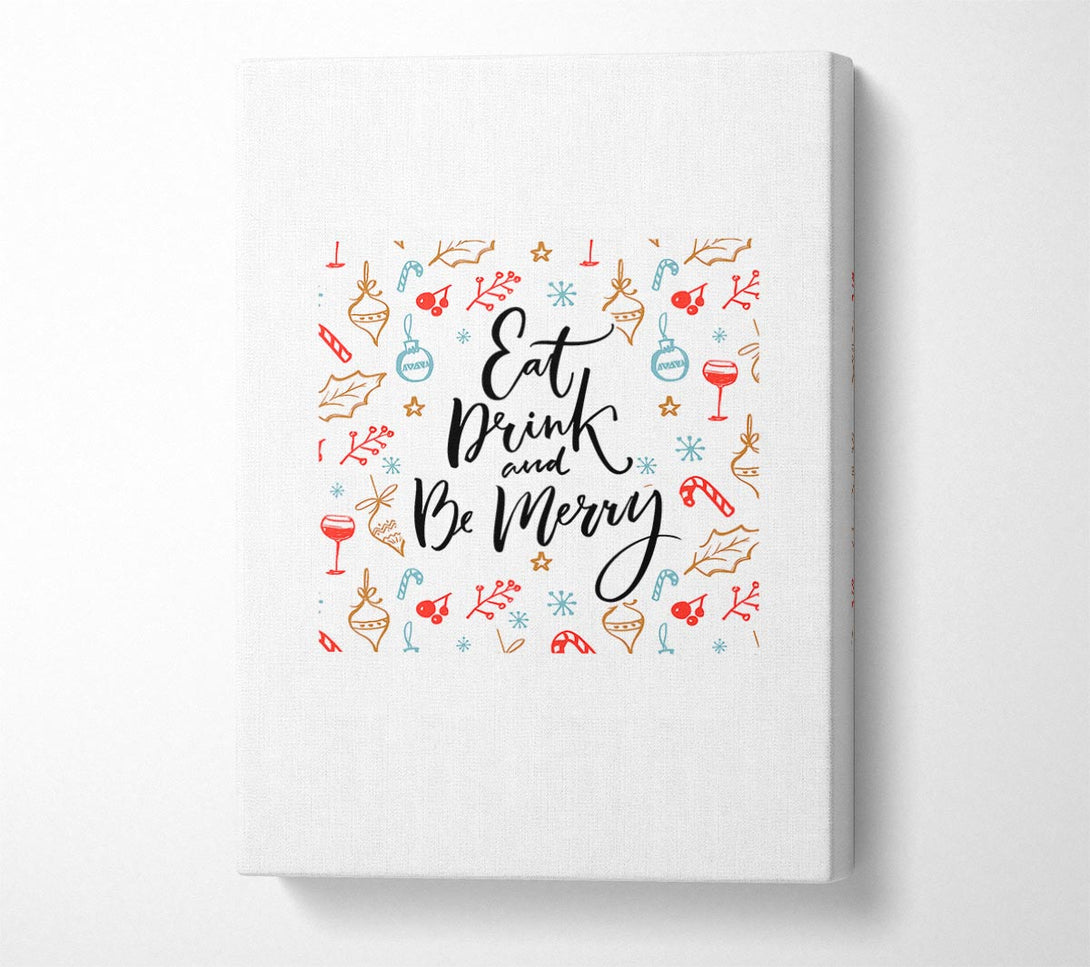  A Canvas Print of Eat Drink And Be Merry Canvas Wall Art