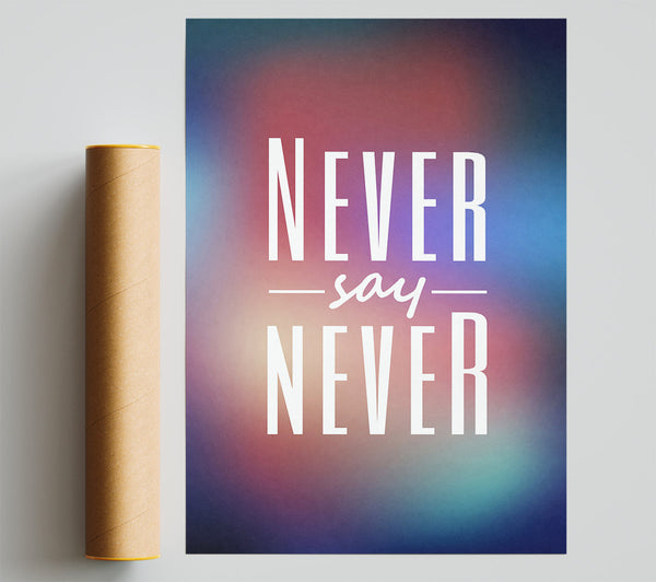 Never Say Never 2 Print