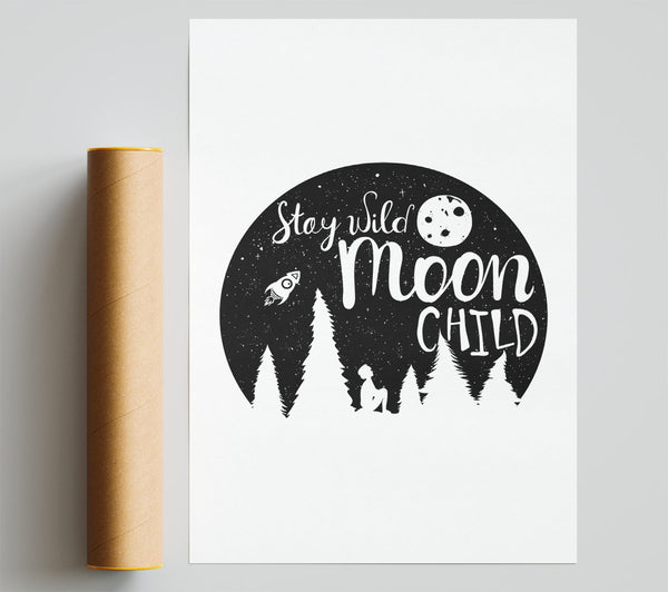 Stay Wild Moon Child Poster